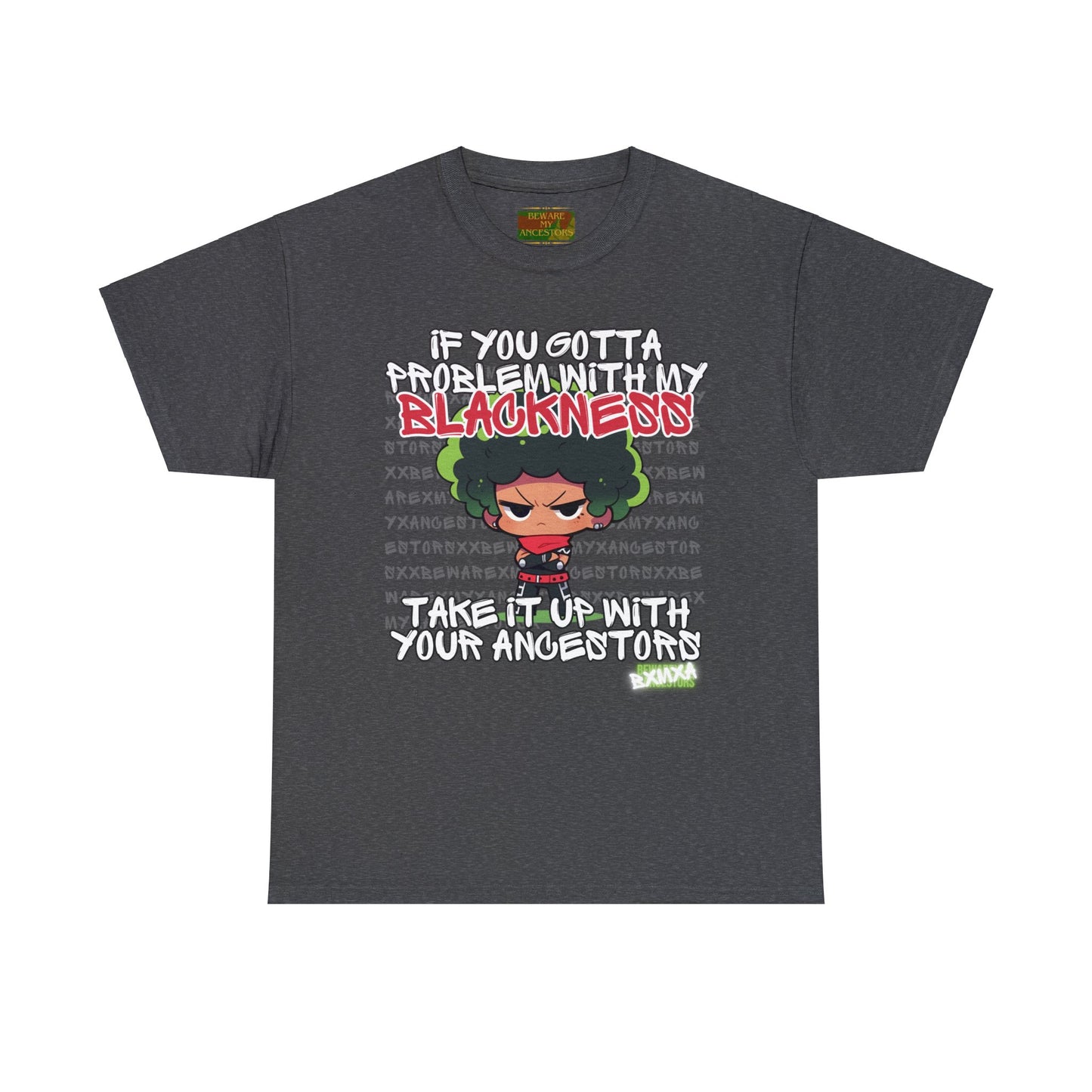 Beware My Ancestors - Problematic Tee