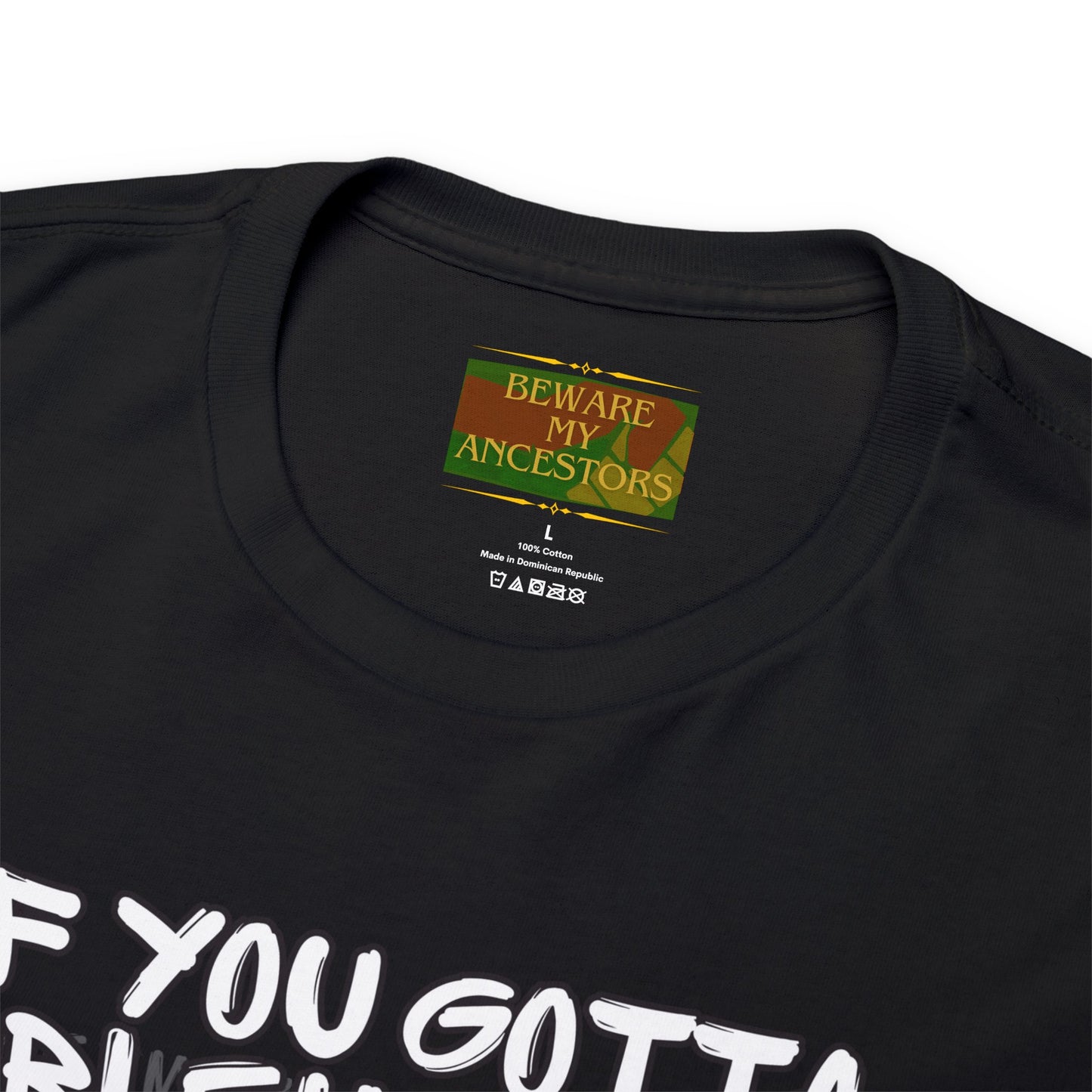 Beware My Ancestors - Problematic Tee